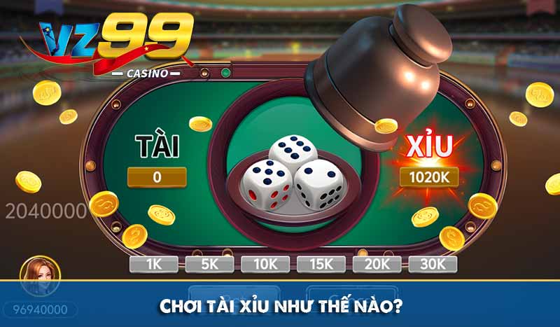 Chơi tài xỉu như thế nào?