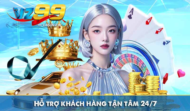 Hỗ trợ khách hàng tận tâm 24/7