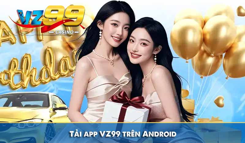 Tải app VZ99 trên Android